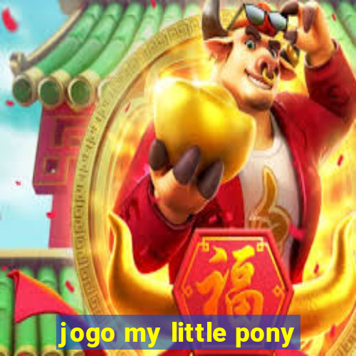 jogo my little pony